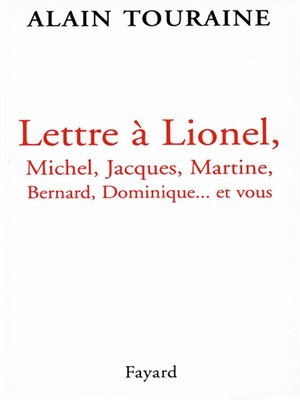 cover image of Lettre à Lionel, Michel, Jacques, Martine, Bernard, Dominique... et vous